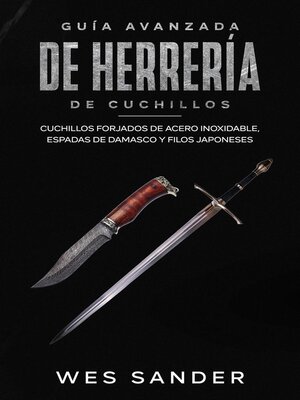 cover image of Bladesmithing; Guía avanzada de herrería de cuchillos